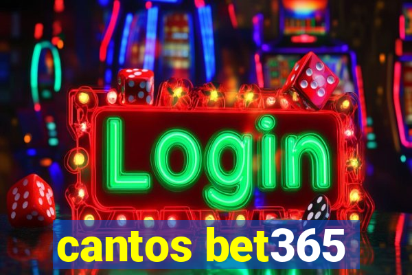 cantos bet365